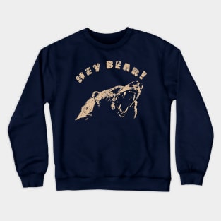 Hey Bear Crewneck Sweatshirt